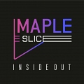 Maple Slice - Inside Out