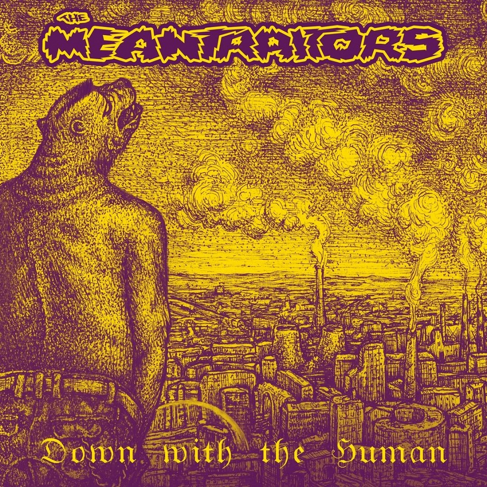 The Meantraitors - Down With The Human